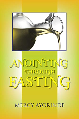 Beispielbild fr Anointing Through Fasting zum Verkauf von Chiron Media