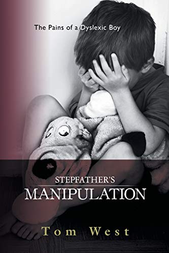 Stock image for Stepfather's Manipulation: The Pains of a Dyslexic Boy for sale by Chiron Media