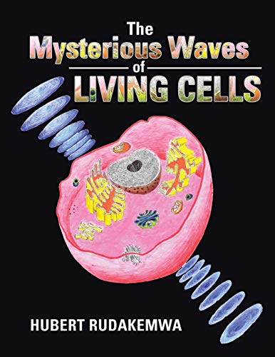 9781496986146: The Mysterious Waves of Living Cells