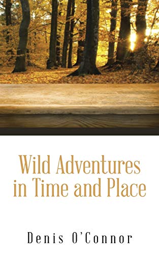 Beispielbild fr Wild Adventures in Time and Place zum Verkauf von Seagull Books