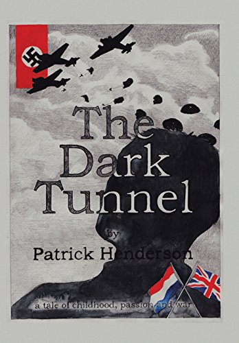9781496987358: The Dark Tunnel: A Tale of Childhood, Passion and War