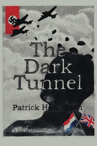 Beispielbild fr The Dark Tunnel: A Tale of Childhood, Passion and War zum Verkauf von Redux Books