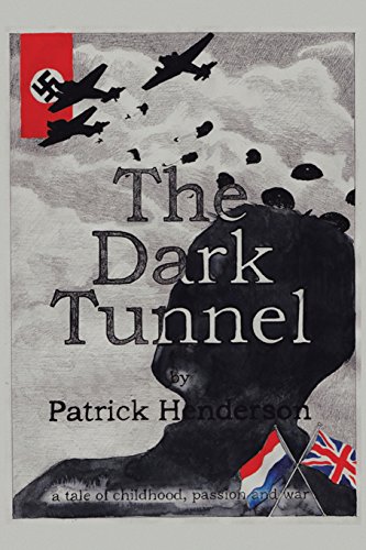 9781496987365: The Dark Tunnel: A Tale of Childhood, Passion and War