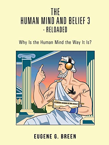 Beispielbild fr The Human Mind and Belief 3 - Reloaded: Why Is the Human Mind the Way It Is? zum Verkauf von Chiron Media