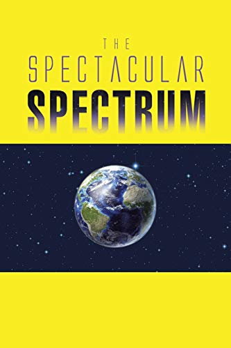 Stock image for The Spectacular Spectrum for sale by Chiron Media