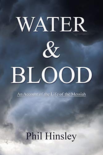 Stock image for Water & Blood: An account of the life of the messiah for sale by WorldofBooks