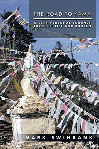 Beispielbild fr The Road to Kamji: A Very Personal Journey Through Life and Bhutan zum Verkauf von Lucky's Textbooks