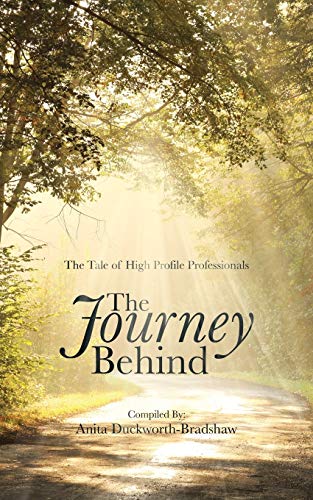 Stock image for The Journey Behind: The Tale of High Profile Professionals for sale by AwesomeBooks