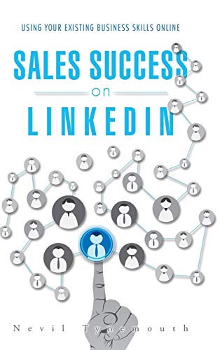 Stock image for Sales Success on LinkedIn: Using Your Existing Business Skills Online for sale by AwesomeBooks
