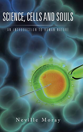 9781496996985: Science, Cells and Souls: An Introduction to Human Nature