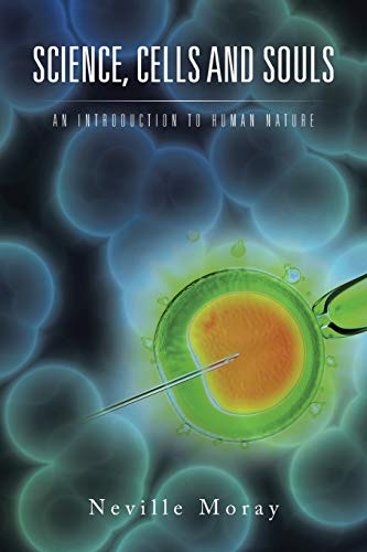 9781496996992: SCIENCE, CELLS AND SOULS: AN INTRODUCTION TO HUMAN NATURE