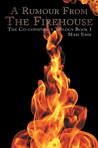 9781496997357: A Rumour From The Firehouse: The Co-conspiracy Trilogy Book 1