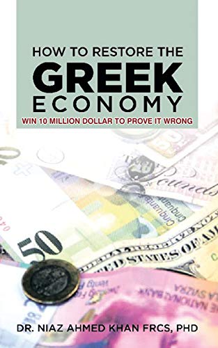 Beispielbild fr How To Restore The Greek Economy WIN 10 MILLION DOLLAR TO PROVE IT WRONG zum Verkauf von PBShop.store US