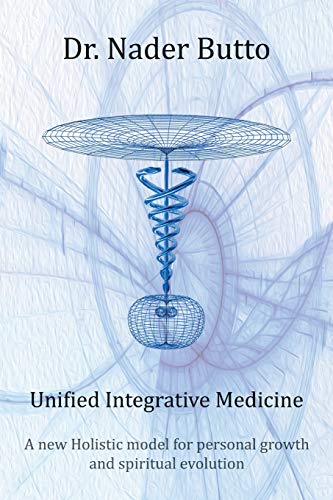 Beispielbild fr Unified Integrative Medicine: A new Holistic model for personal growth and spiritual evolution zum Verkauf von Lucky's Textbooks