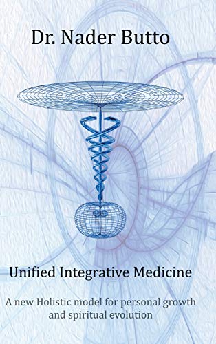 Beispielbild fr Unified Integrative Medicine A new Holistic model for personal growth and spiritual evolution zum Verkauf von PBShop.store US