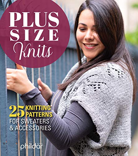 Beispielbild fr Plus Size Knits: 25 Knitting Patterns for Sweaters Accessories (Fox Chapel Publishing) Stylish, Sophisticated, Flattering Designs Specifically Created for Plus Size Women, Not Just Up-Sized zum Verkauf von Friends of  Pima County Public Library