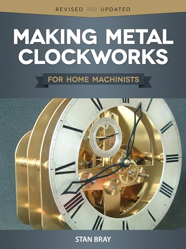 Stock image for Making Metal Clockworks for Home Machinists for sale by ThriftBooks-Dallas