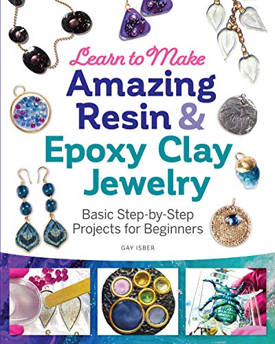 Beispielbild fr Learn to Make Amazing Resin & Epoxy Clay Jewelry: Basic Step-by-Step Projects for Beginners (Fox Chapel Publishing) Comprehensive Guide with 26 Projects for DIY Necklaces, Bracelets, Earrings, & More zum Verkauf von WorldofBooks