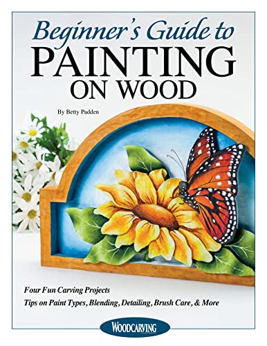 Beispielbild fr Beginner's Guide to Painting on Wood: Four Fun Carving Projects; Tips on Paint Types, Blending, Detailing, Brush Care, & More zum Verkauf von Buchpark