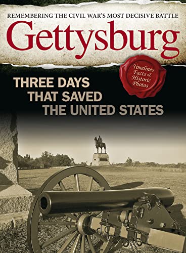9781497103269: Gettysburg: Three Days That Saved the United States (Fox Chapel Publishing) The Civil War's Most Decisive Battle - Timelines, Facts, Rare Historic Photos, Real Stories, and More (Visual History)