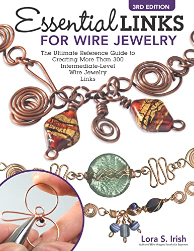 Beispielbild fr Essential Links for Wire Jewelry, 3rd Edition (Fox Chapel Publishing) Ultimate Guide to Creating Over 300 Intermediate-Level Wire Jewelry Links, with . 300 Intermediate-Level Wire Jewelry Links zum Verkauf von Monster Bookshop