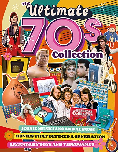 Beispielbild fr The Ultimate 70s Collection: Iconic Musicians and Albums, Movies that Defined a Generation, Legendary Toys and Videogames (Fox Chapel Publishing) Nostalgic Articles and Stunning Photos of Pop Culture zum Verkauf von HPB Inc.