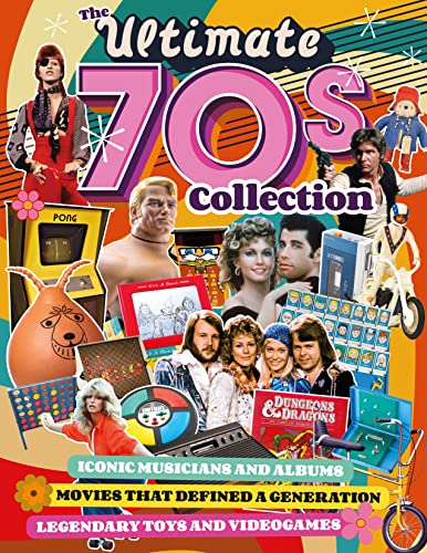 Imagen de archivo de The Ultimate 70s Collection: Iconic Musicians and Albums, Movies that Defined a Generation, Legendary Toys and Videogames (Fox Chapel Publishing) Nostalgic Articles and Stunning Photos of Pop Culture a la venta por HPB Inc.