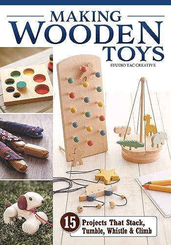 Imagen de archivo de Making Wooden Toys : 15 Projects That Stack, Tumble, Whistle and Climb a la venta por Better World Books: West
