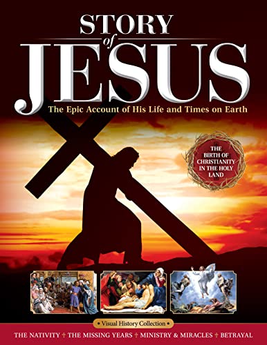 Beispielbild fr Story of Jesus: The Epic Account of His Life and Times on Earth (Fox Chapel Publishing) The True Story of Christ from Nazareth to Golgotha - Childhood, Apostles, Pilate, Judas, Crucifixion, and More zum Verkauf von HPB-Ruby