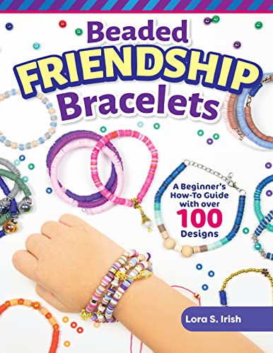 Beispielbild fr Beaded Friendship Bracelets: A Beginner's How-To Guide with Over 100 Designs (Fox Chapel Publishing) Techniques, Tips, Step-by-Step Instructions and Photos, Tutorials for Stringing, Tassels, and More zum Verkauf von Monster Bookshop