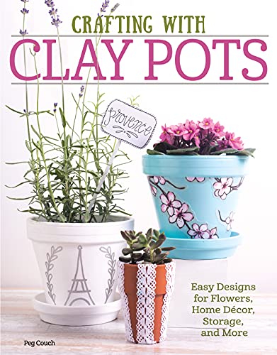 Beispielbild fr Crafting with Clay Pots: Easy Designs for Flowers, Home Decor, Storage, and More zum Verkauf von HPB-Diamond