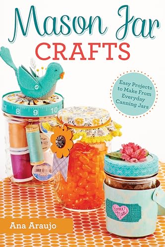 9781497200265: Mason Jar Crafts: Easy Projects to Make From Everyday Canning Jars (Design Originals)