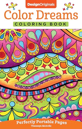 Stock image for Color Dreams Coloring Book: Perfectly Portable Pages (Design Originals) (On-the-Go Coloring Book) Convenient 5x8 Size is Perfect to Take Along Wherever You Go; Imaginative Designs on Perforated Pages for sale by Your Online Bookstore