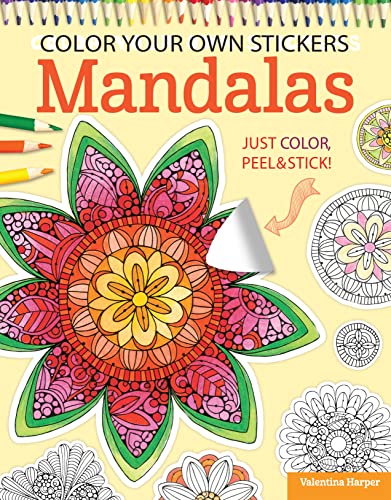 Beispielbild fr Color Your Own Stickers Mandalas : Just Color, Peel and Stick zum Verkauf von Better World Books