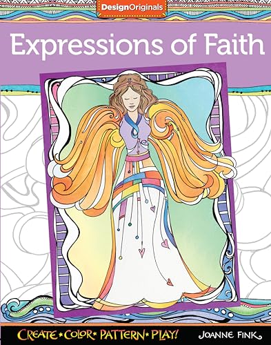 Stock image for Expressions of Faith Coloring Book: Create, Color, Pattern, Play! (Design Originals) 32 Inspiring Designs with Faithful, Affirming Messages, 20 Finished Examples, and Easy-to-Follow Artistic Advice for sale by Wonder Book