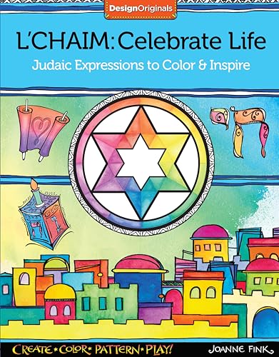 Stock image for L' Chaim: Celebrate Life : Judaic Expressions to Color and Inspire for sale by Better World Books