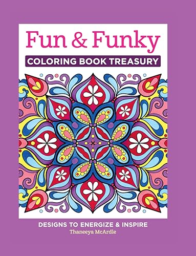 Stock image for Fun & Funky Coloring Book Treasury: Designs to Energize and Inspire (Design Originals) 208 Pages with 96 Groovy One-Side-Only Designs on Thick Perforated Paper in a Handy Spiral Lay-Flat Hardcover for sale by SecondSale
