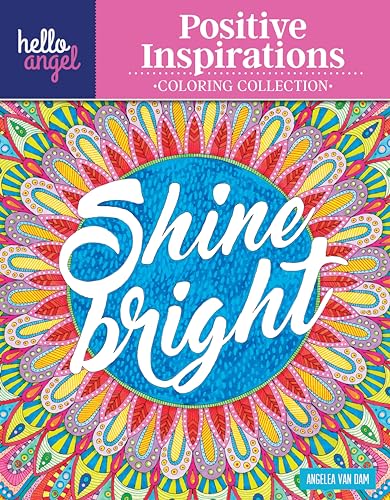 Beispielbild fr Hello Angel Positive Inspirations Coloring Collection: Color with All Types of Markers, Gel Pens & Colored Pencils (Hello Angel Coloring Collection) zum Verkauf von Better World Books