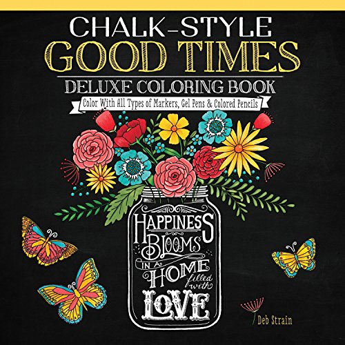 Beispielbild fr Chalk-Style Good Times Deluxe Coloring Book: Color With All Types of Markers, Gel Pens & Colored Pencils (Design Originals) 32 Charming Designs of Life's Little Moments, in the Chalk Folk Art Style zum Verkauf von ZBK Books
