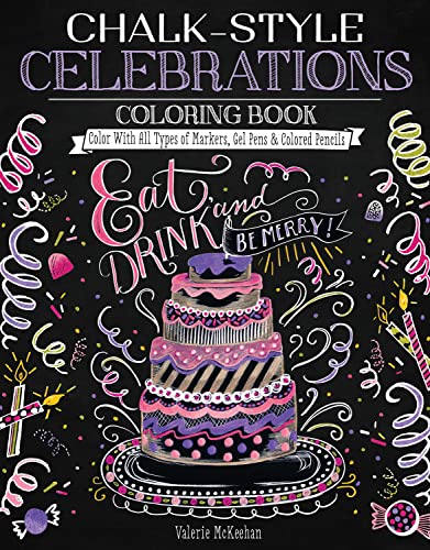 Beispielbild fr Chalk-Style Celebrations Coloring Book: Color With All Types of Markers, Gel Pens & Colored Pencils zum Verkauf von Better World Books