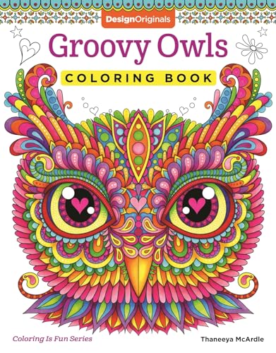 Stock image for Groovy Owls Coloring Book (Coloring is Fun) (Design Originals) 32 Adorable Art Activities with Quiet, Stoic, Wise, and Happy Owls, plus Beginner-Friendly Advice, Techniques, Color Choices, Examples for sale by Books-FYI, Inc.