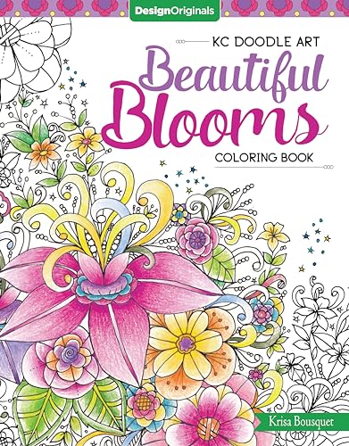 Imagen de archivo de KC Doodle Art Beautiful Blooms Coloring Book (Design Originals) 32 Floral Designs on Perforated Pages; Finished Examples, Suggested Color Choices, Beginner-Friendly Advice, Shading Instructions More a la venta por Goodwill of Colorado