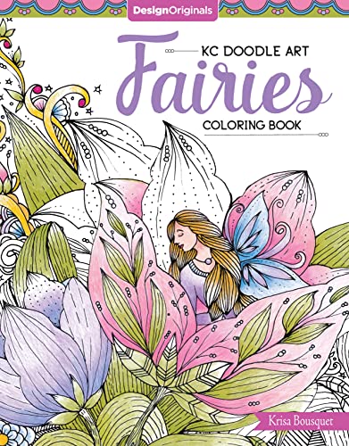Stock image for KC Doodle Art Fairies Coloring Book (Design Originals) 32 Fantasy Fairy Designs on Perforated Pages; Finished Examples, Suggested Color Choices, Beginner-Friendly Advice, Shading Instructions, & More for sale by Your Online Bookstore