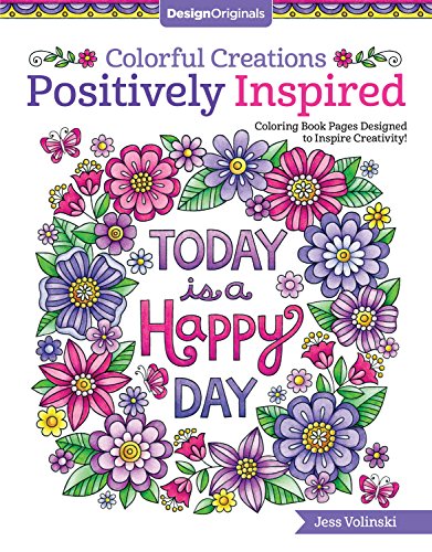 Stock image for Colorful Creations Positively Inspired Coloring Book: Coloring Book Pages Designed to Inspire Creativity! (Design Originals) 32 Uplifting Designs from Jess Volinski, the Artist of Notebook Doodles for sale by Dream Books Co.
