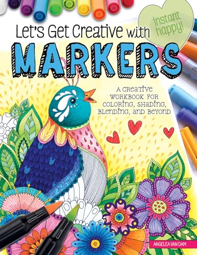 Beispielbild fr Let's Get Creative with Markers: A Creative Workbook for Coloring, Shading, Blending, and Beyond (Design Originals) Beginner's Guide with Step-by-Step Instructions, from Hello Angel (Instant Happy!) zum Verkauf von WorldofBooks