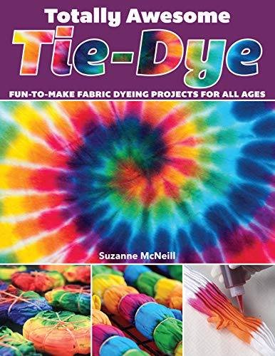 Beispielbild fr Totally Awesome Tie-Dye: Fun-to-Make Fabric Dyeing Projects for All Ages (Design Originals) Step-by-Step Instructions for Ice, Resist, & Shibori Techniques for Stylish Shirts, Socks, Scarves, & More zum Verkauf von WorldofBooks