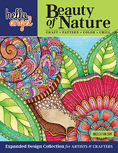Beispielbild fr Hello Angel Beauty of Nature Expanded Design Collection for Artists & Crafters: Craft, Pattern, Color, Chill (Design Originals) 144 Pages of Wildly Imaginative Designs on Extra-Thick Perforated Paper zum Verkauf von Better World Books