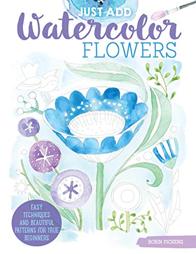 Beispielbild fr Just Add Watercolor Flowers zum Verkauf von Blackwell's