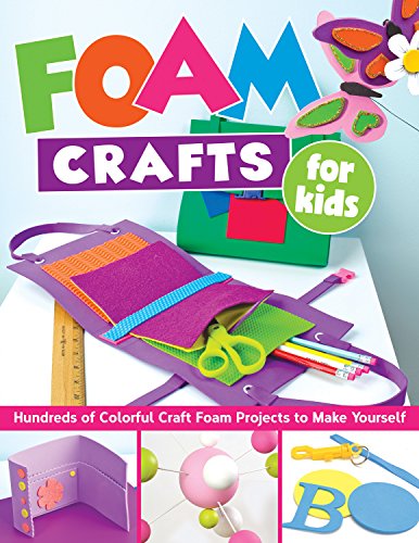Beispielbild fr Foam Crafts for Kids: Over 100 Colorful Craft Foam Projects to Make with Your Kids (Design Originals) Projects for Boys & Girls: Puppets, Pencil Toppers, Masks, Purses, Belt Pockets, Magnets, & More zum Verkauf von SecondSale