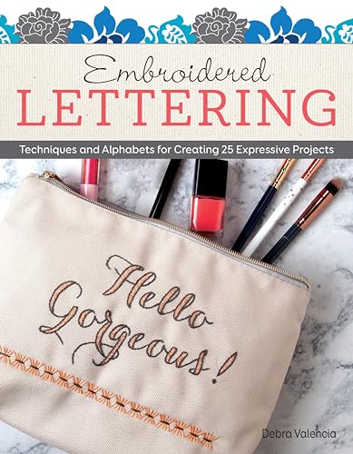 Stock image for Embroidered Lettering: Techniques and Alphabets for Creating 25 Expressive Projects (Design Originals) Clever Needlework Ideas to Add Modern Messages to Coasters, Bags, Patches, Pillows, Towels & More for sale by Dream Books Co.